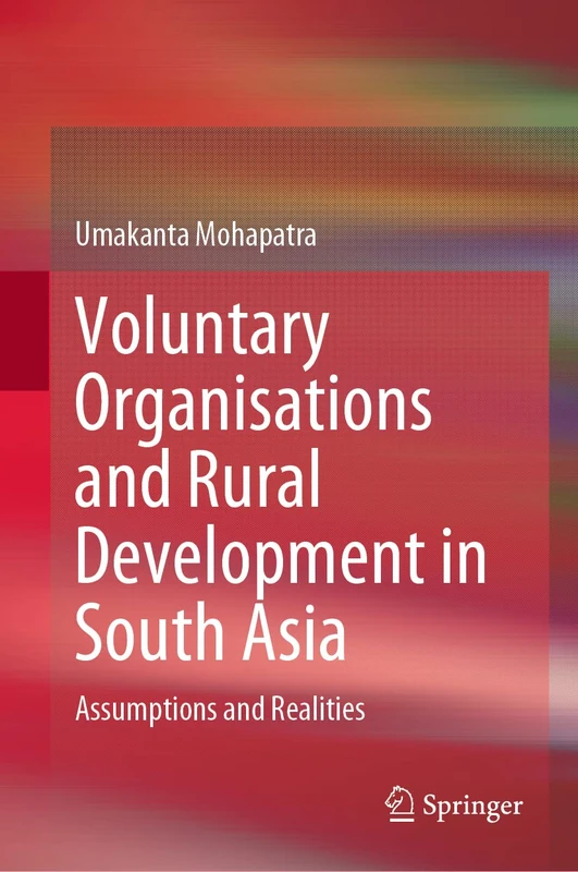 Voluntary Organisations and Rural Development in South Asia: Assumptions and Realities