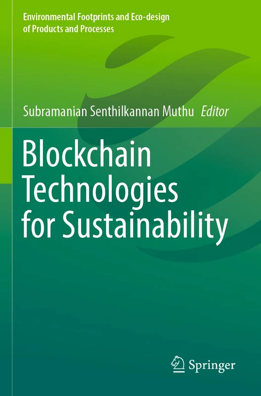 Blockchain Technologies for Sustainability (Environmental Footprints and Eco-design of Products and Processes)