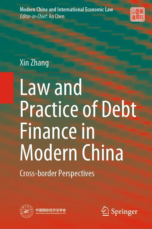 Law and Practice of Debt Finance in Modern China: Cross-border Perspectives (Modern China and International Economic Law)