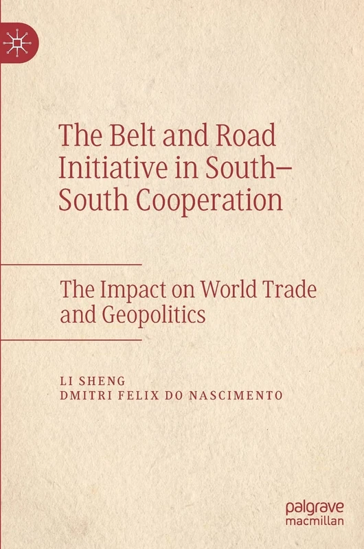 The Belt and Road Initiative in South–South Cooperation: The Impact on World Trade and Geopolitics