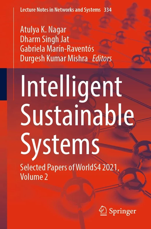 Intelligent Sustainable Systems: Selected Papers of WorldS4 2021, Volume 2: 334 (Lecture Notes in Networks and Systems, 334)