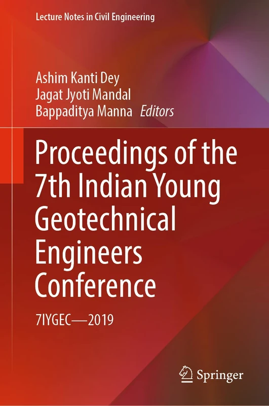 Proceedings of the 7th Indian Young Geotechnical Engineers Conference: 7IYGEC - 2019: 195 (Lecture Notes in Civil Engineering, 195)