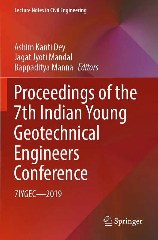 Proceedings of the 7th Indian Young Geotechnical Engineers Conference: 7IYGEC - 2019: 195 (Lecture Notes in Civil Engineering, 195)