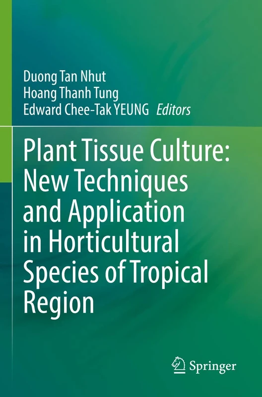Plant Tissue Culture: New Techniques and Application in Horticultural Species of Tropical Region