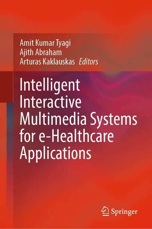 Intelligent Interactive Multimedia Systems for e-Healthcare Applications