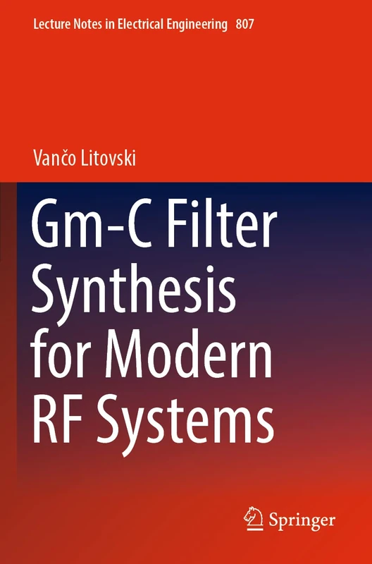 Gm-C Filter Synthesis for Modern RF Systems: 807 (Lecture Notes in Electrical Engineering, 807)