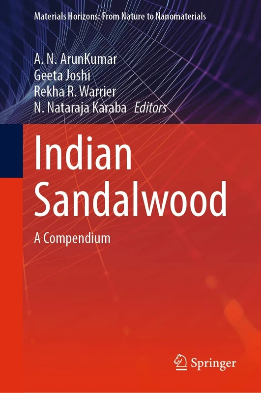 Indian Sandalwood: A Compendium (Materials Horizons: From Nature to Nanomaterials)