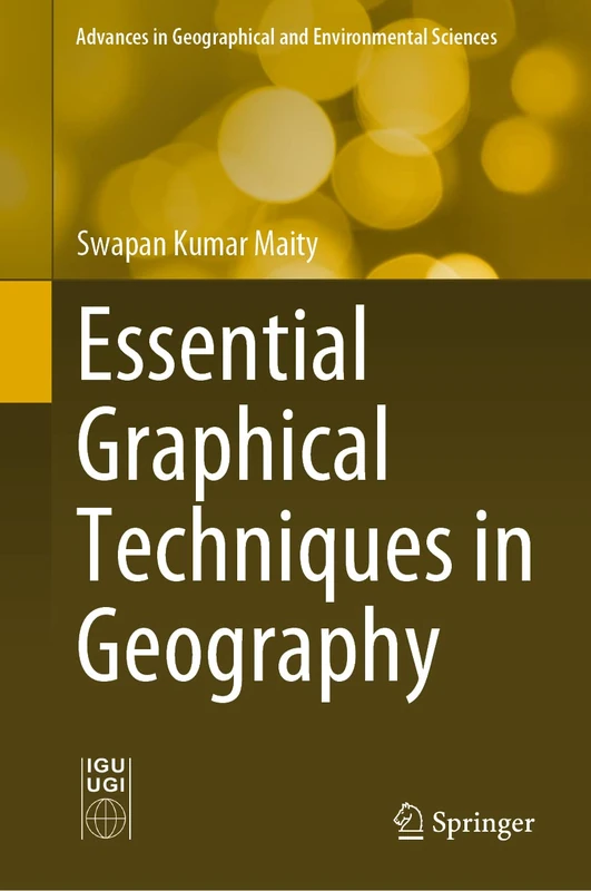 Essential Graphical Techniques in Geography (Advances in Geographical and Environmental Sciences)