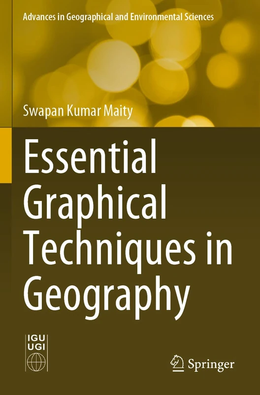 Essential Graphical Techniques in Geography (Advances in Geographical and Environmental Sciences)