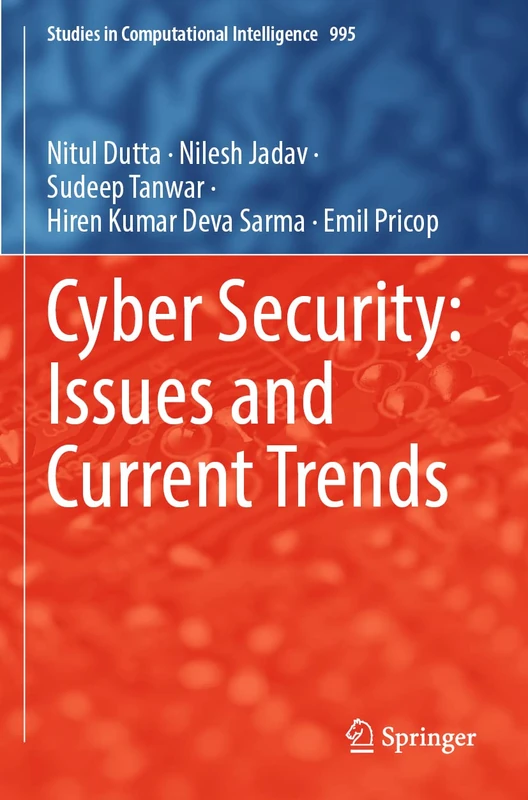 Cyber Security: Issues and Current Trends: 995 (Studies in Computational Intelligence, 995)