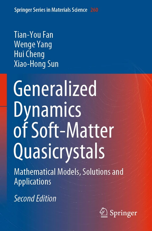 Generalized Dynamics of Soft-Matter Quasicrystals: Mathematical Models, Solutions and Applications: 260 (Springer Series in Materials Science, 260)