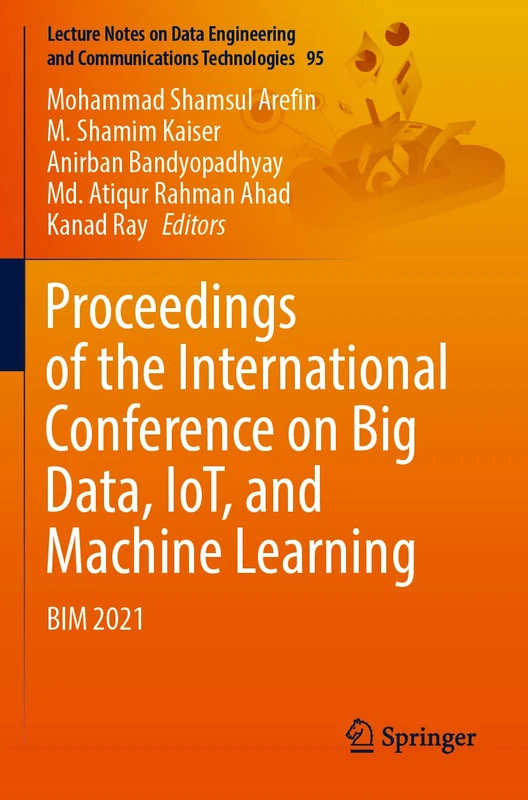 Proceedings of the International Conference on Big Data, IoT, and Machine Learning: BIM 2021: 95 (Lecture Notes on Data Engineering and Communications Technologies, 95)