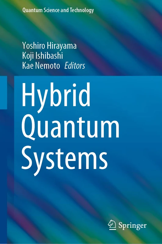 Hybrid Quantum Systems (Quantum Science and Technology)