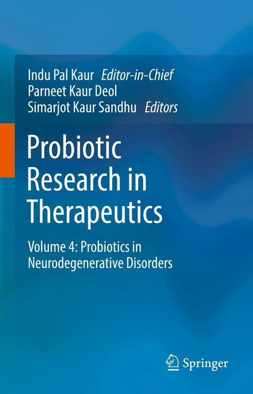 Probiotic Research in Therapeutics: Volume 4: Probiotics in Neurodegenerative Disorders