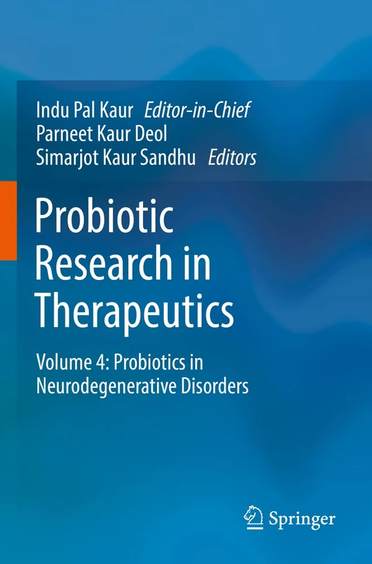 Probiotic Research in Therapeutics: Volume 4: Probiotics in Neurodegenerative Disorders