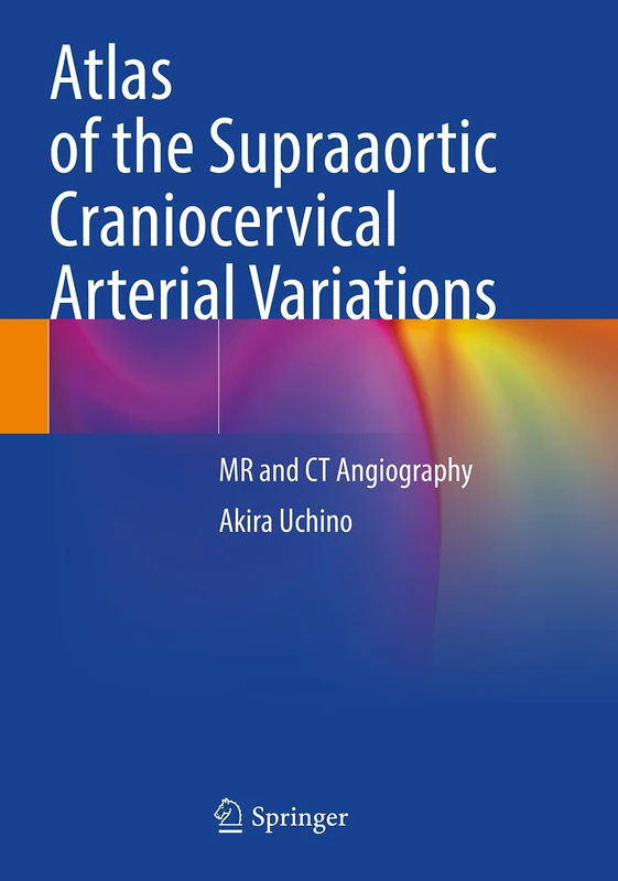 Atlas of the Supraaortic Craniocervical Arterial Variations: MR and CT Angiography