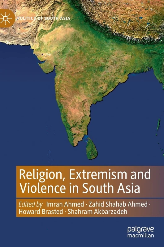 Religion, Extremism and Violence in South Asia (Politics of South Asia)