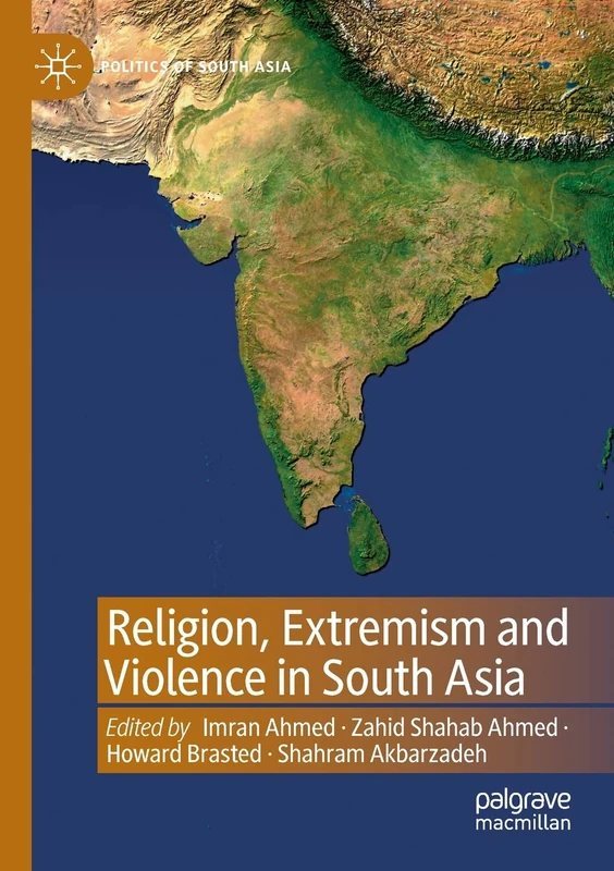 Religion, Extremism and Violence in South Asia (Politics of South Asia)
