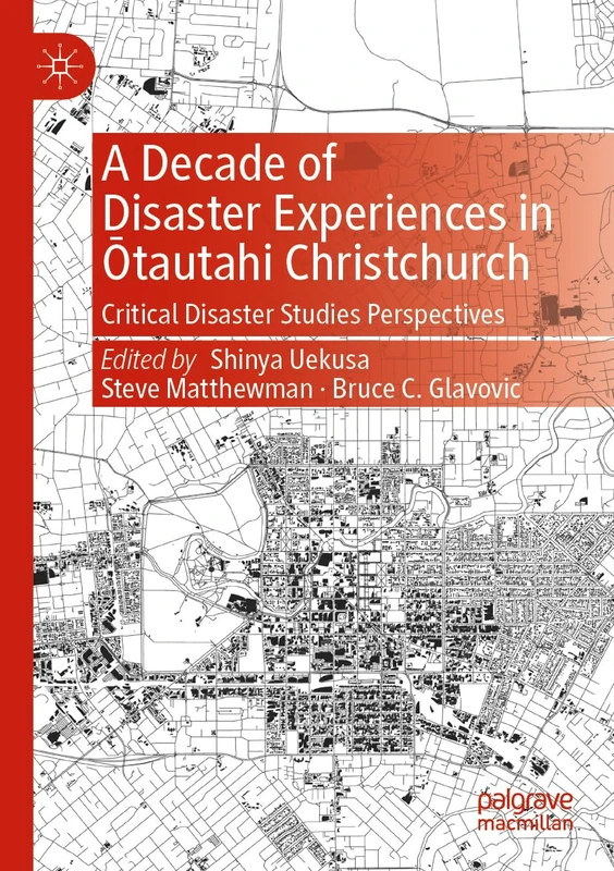 A Decade of Disaster Experiences in Ōtautahi Christchurch: Critical Disaster Studies Perspectives - Image 1