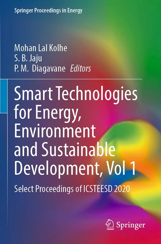 Smart Technologies for Energy, Environment and Sustainable Development, Vol 1: Select Proceedings of ICSTEESD 2020 (Springer Proceedings in Energy)