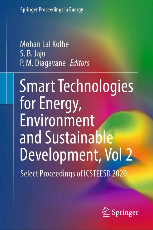 Smart Technologies for Energy, Environment and Sustainable Development, Vol 2: Select Proceedings of ICSTEESD 2020 (Springer Proceedings in Energy)