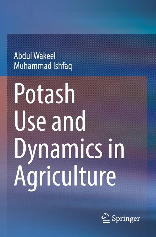 Springer - Potash Use and Dynamics in Agriculture Book
