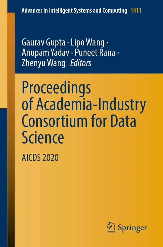 Proceedings of Academia-Industry Consortium for Data Science: AICDS 2020: 1411 (Advances in Intelligent Systems and Computing, 1411)