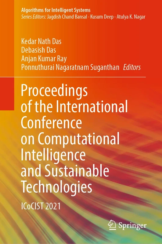Proceedings of the International Conference on Computational Intelligence and Sustainable Technologies: ICoCIST 2021 (Algorithms for Intelligent Systems)