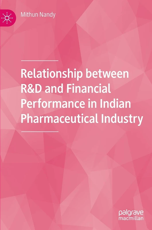 Relationship between R&D and Financial Performance in Indian Pharmaceutical Industry