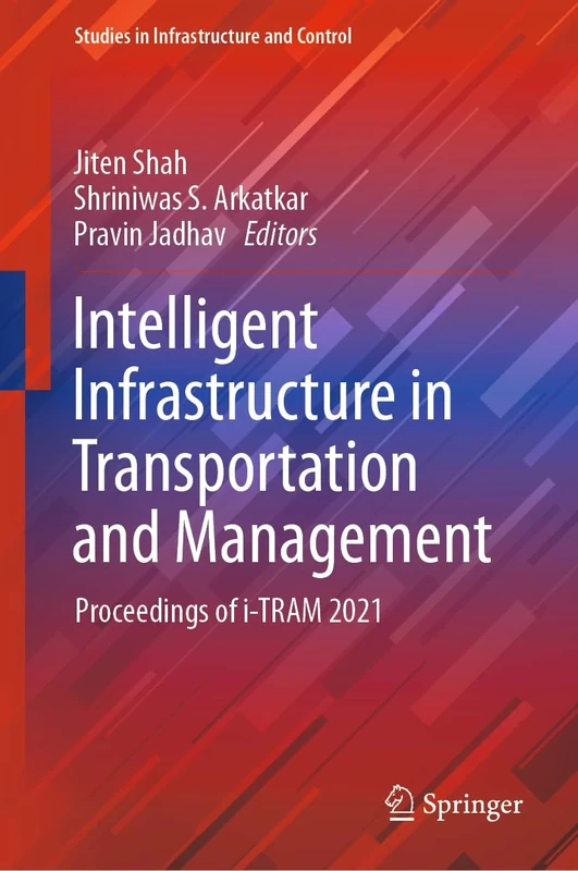 Intelligent Infrastructure in Transportation and Management: Proceedings of i-TRAM 2021 (Studies in Infrastructure and Control)