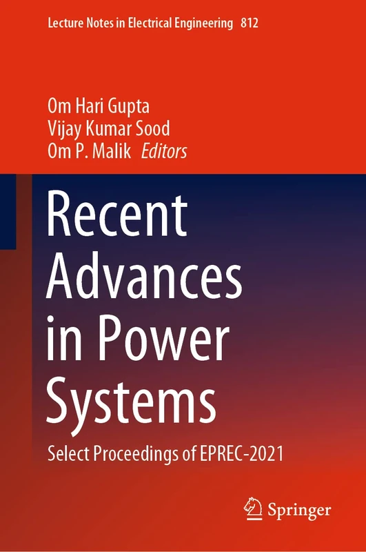 Recent Advances in Power Systems: Select Proceedings of EPREC-2021: 812 (Lecture Notes in Electrical Engineering, 812)
