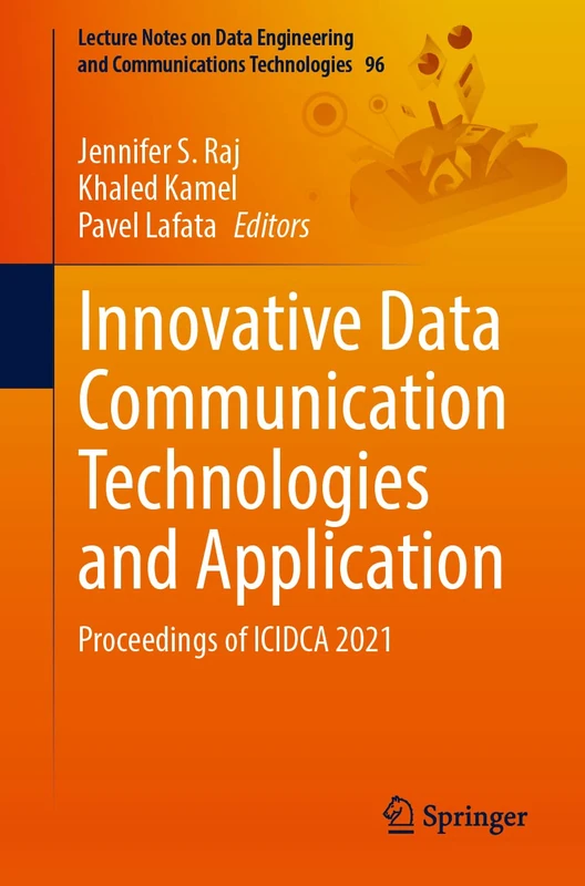 Innovative Data Communication Technologies and Application: Proceedings of ICIDCA 2021: 96 (Lecture Notes on Data Engineering and Communications Technologies, 96)