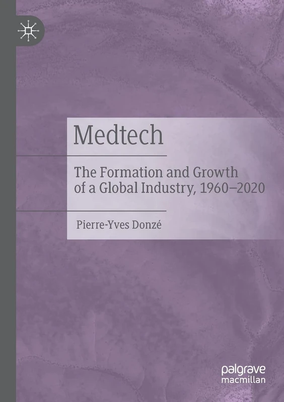 Medtech: The Formation and Growth of a Global Industry, 1960–2020 - Image 1