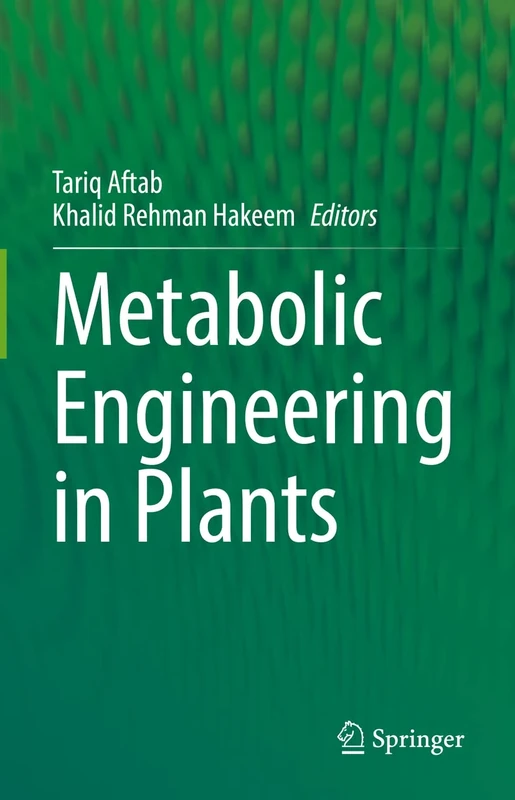 Metabolic Engineering in Plants: Fundamentals and Applications