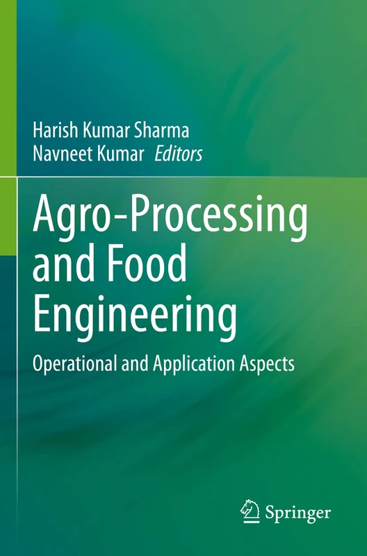 Agro-Processing and Food Engineering: Operational and Application Aspects
