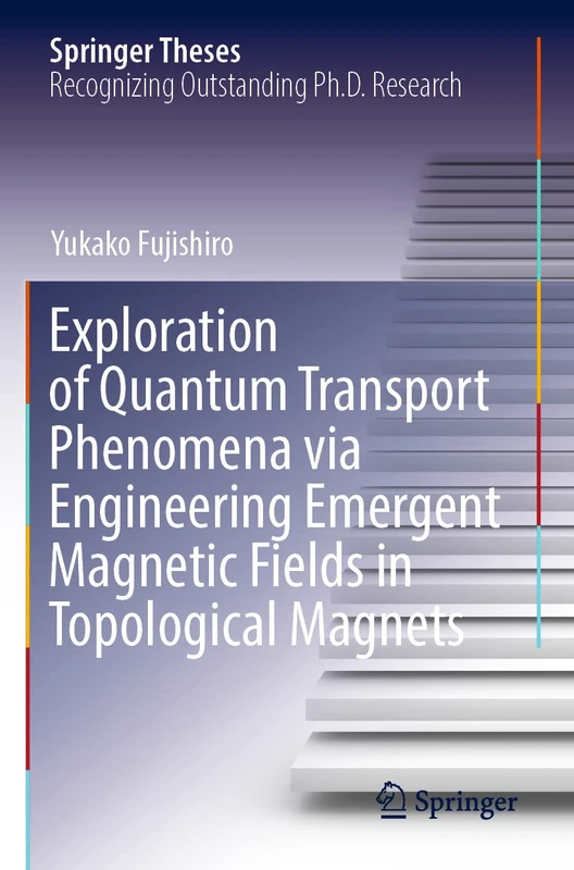 Exploration of Quantum Transport Phenomena via Engineering Emergent Magnetic Fields in Topological Magnets (Springer Theses)