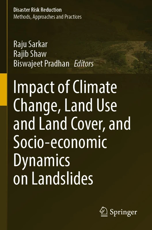 Impact of Climate Change, Land Use and Land Cover, and Socio-economic Dynamics on Landslides (Disaster Risk Reduction)