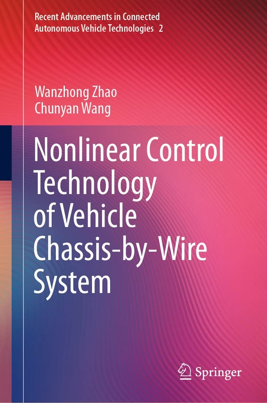 Nonlinear Control Technology of Vehicle Chassis-by-Wire System: 2 (Recent Advancements in Connected Autonomous Vehicle Technologies, 2)
