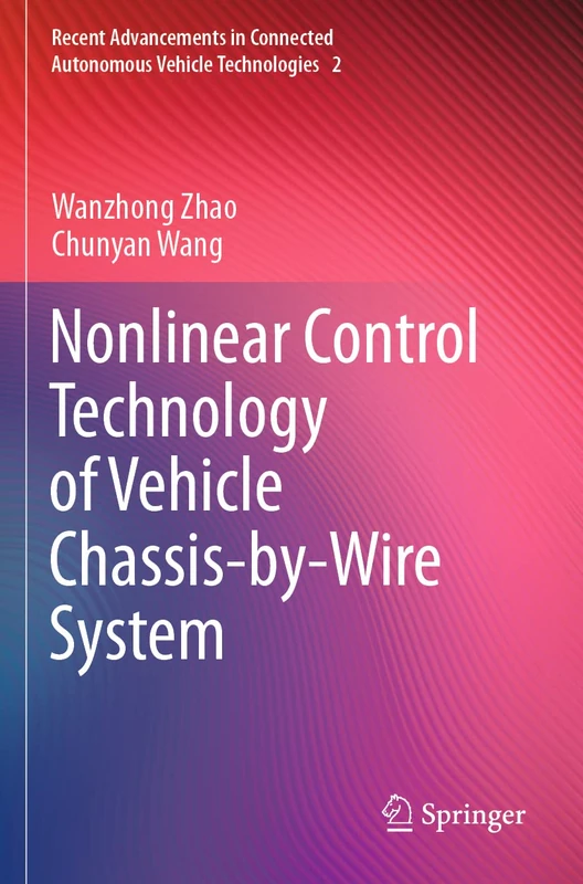 Nonlinear Control Technology of Vehicle Chassis-by-Wire System: 2 (Recent Advancements in Connected Autonomous Vehicle Technologies, 2)