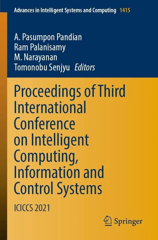 Proceedings of Third International Conference on Intelligent Computing, Information and Control Systems: ICICCS 2021: 1415 (Advances in Intelligent Systems and Computing, 1415)