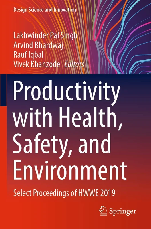 Productivity with Health, Safety, and Environment: Select Proceedings of HWWE 2019 (Design Science and Innovation)