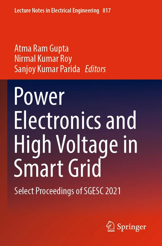 Power Electronics and High Voltage in Smart Grid: Select Proceedings of SGESC 2021: 817 (Lecture Notes in Electrical Engineering, 817)