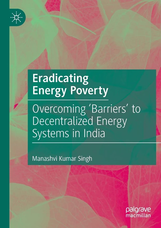 Eradicating Energy Poverty: Overcoming 'Barriers' to Decentralized Energy Systems in India
