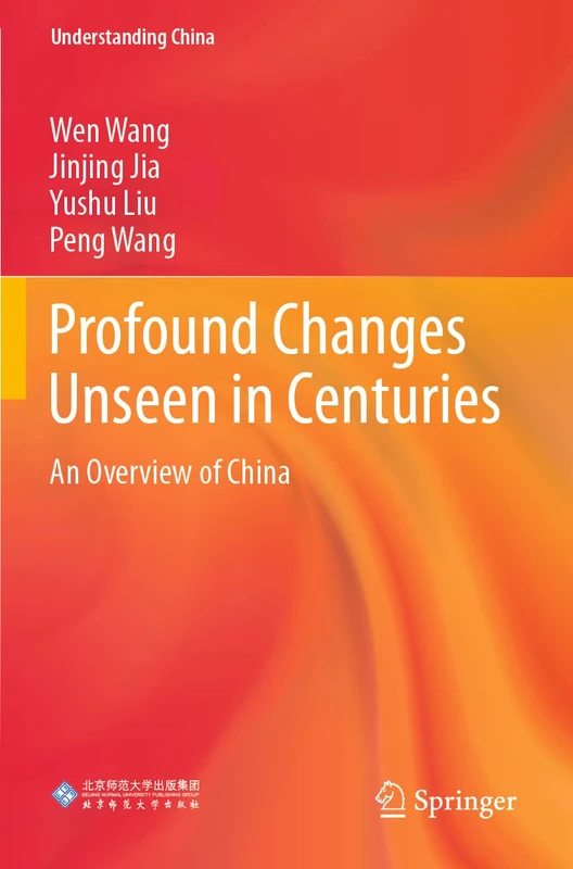 Profound Changes Unseen in Centuries: An Overview of China (Understanding China)