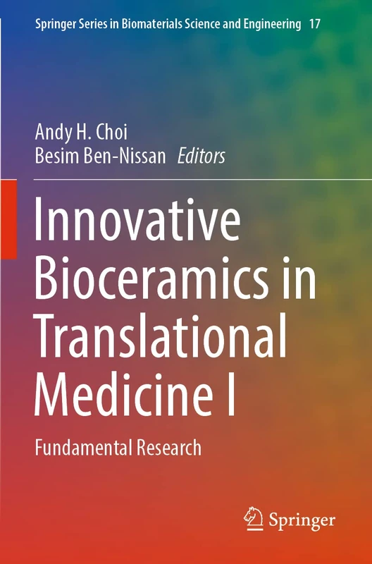 Innovative Bioceramics in Translational Medicine I: Fundamental Research: 17 (Springer Series in Biomaterials Science and Engineering, 17)
