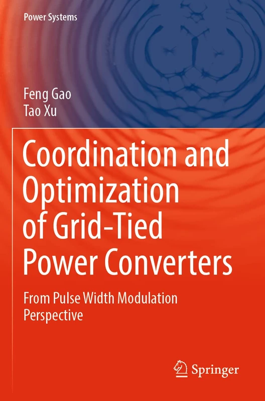 Coordination and Optimization of Grid-Tied Power Converters: From Pulse Width Modulation Perspective (Power Systems)