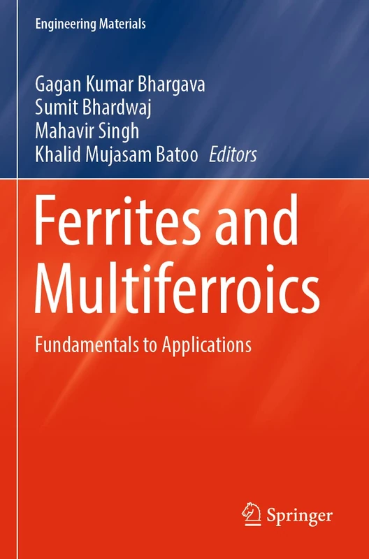 Ferrites and Multiferroics: Fundamentals to Applications (Engineering Materials)