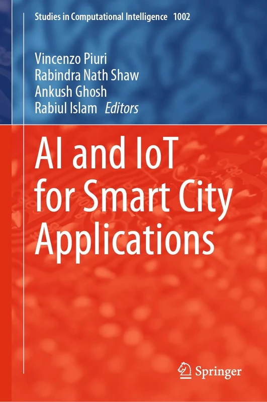 AI and IoT for Smart City Applications: 1002 (Studies in Computational Intelligence, 1002)