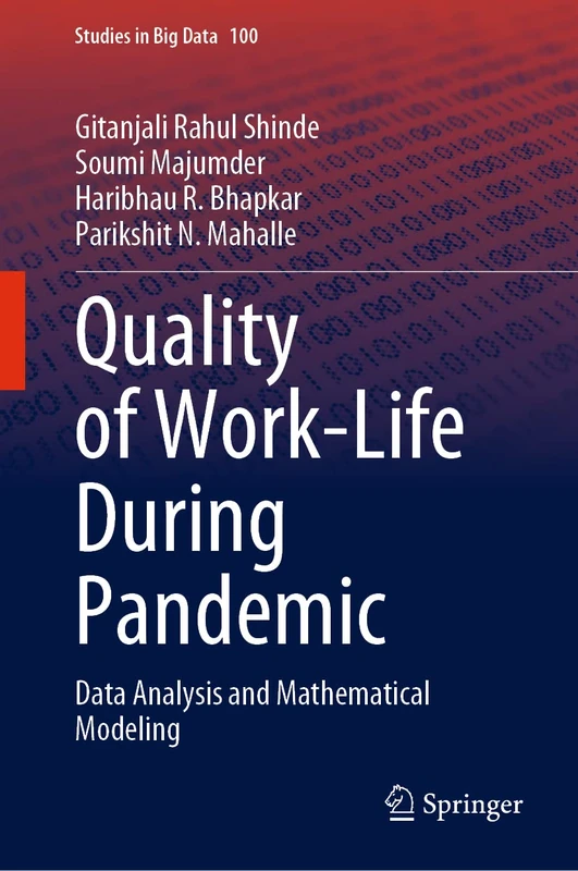 Quality of Work-Life During Pandemic: Data Analysis and Mathematical Modeling: 100 (Studies in Big Data, 100)
