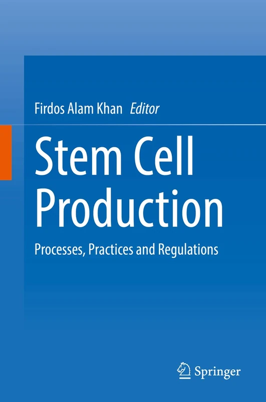 Stem Cell Production: Processes, Practices and Regulations